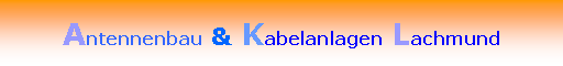 Textfeld: Antennenbau & Kabelanlagen Lachmund